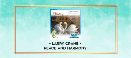 Larry Crane - Peace and Harmony digital courses