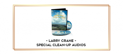 Larry Crane - Special Clean-Up Audios digital courses