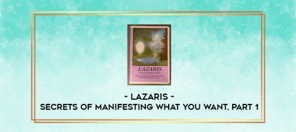 Lazaris - Secrets of Manifesting What You Want