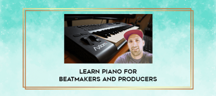 Learn Piano for Beatmakers and Producers digital courses