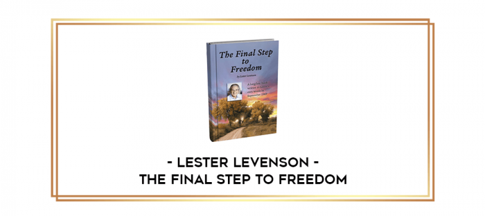 Lester Levenson - The Final Step to Freedom digital courses