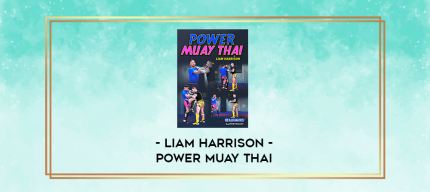 Liam Harrison - Power Muay Thai digital courses