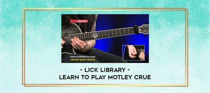 Lick Library - Learn To Play Motley Crue digital courses