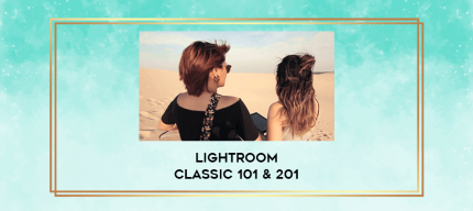 Lightroom Classic 101 & 201 digital courses