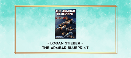 Logan Stieber - The Armbar Blueprint digital courses