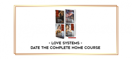 Love Systems - Date The Complete Home Course digital courses