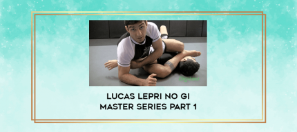 Lucas Lepri No Gi Master Series Part 1 digital courses