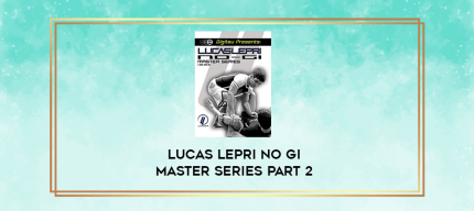 Lucas Lepri No Gi Master Series Part 2 digital courses