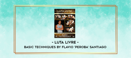 Luta Livre - Basic Techniques by Flavio 'Peroba' Santiago digital courses