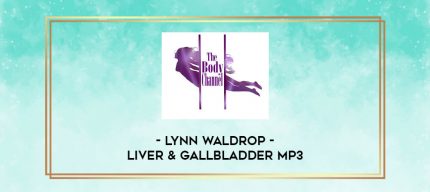 Lynn Waldrop - Liver & Gallbladder MP3 digital courses