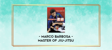 MARCO BARBOSA - MASTER OF JIU-JITSU digital courses