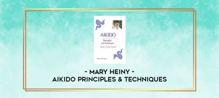 MARY HEINY - AIKIDO PRINCIPLES & TECHNIQUES digital courses