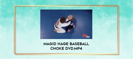 Magid Hage Baseball Choke DVD.mp4 digital courses