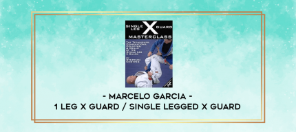 Marcelo Garcia - 1 Leg X guard / Single legged X guard digital courses