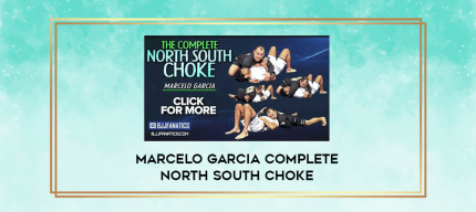 Marcelo Garcia Complete North South Choke digital courses