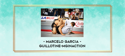 Marcelo Garcia-Guillotine-MgInAction digital courses