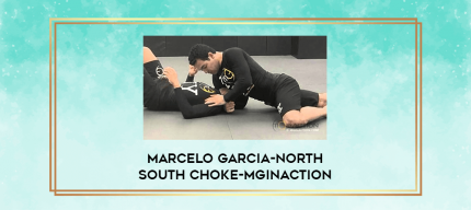 Marcelo Garcia-North south choke-MgInAction digital courses