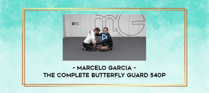 Marcelo Garcia - The Complete Butterfly Guard 540p digital courses