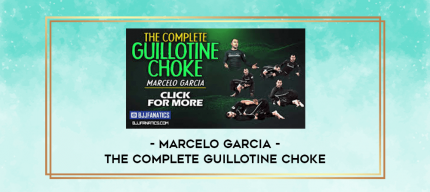 Marcelo Garcia - The Complete Guillotine Choke digital courses