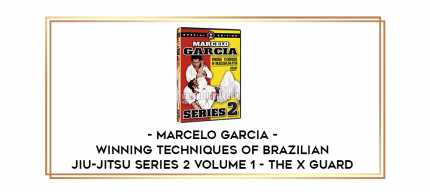 Marcelo Garcia - Winning Techniques Of Brazilian Jiu-Jitsu Series 2 Volume 1 - The X Guard digital courses