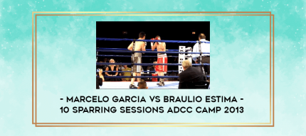 Marcelo Garcia vs Braulio Estima - 10 Sparring sessions ADCC Camp 2013 digital courses