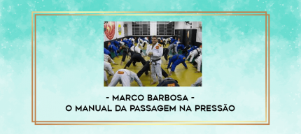 Marco Barbosa - O Manual da Passagem na Pressão digital courses