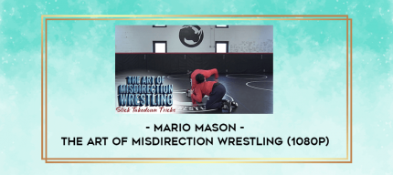 Mario Mason - The Art of Misdirection Wrestling (1080p) digital courses