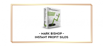 Mark Bishop - Instant Profit Silos digital courses