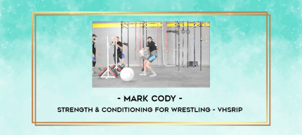 Mark Cody - Strength & Conditioning For Wrestling - VHSRip digital courses