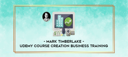 Mark Timberlake - Udemy Course Creation Business Training digital courses