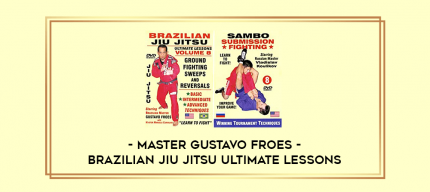 Master Gustavo Froes - Brazilian Jiu Jitsu Ultimate Lessons digital courses