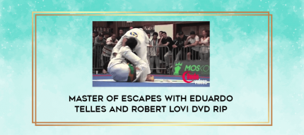 Master of Escapes with Eduardo Telles and Robert Lovi DVD Rip digital courses