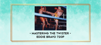 Mastering The Twister - Eddie Bravo 720p digital courses