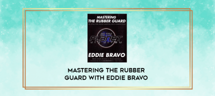 Mastering the Rubber Guard with Eddie Bravo digital courses