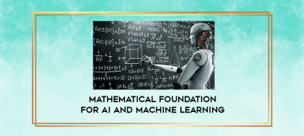 Mathematical Foundation for AI and Machine Learning digital courses
