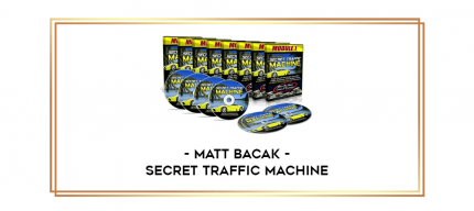 Matt Bacak - Secret Traffic Machine digital courses