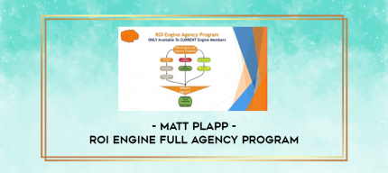 Matt Plapp - ROI Engine Full Agency Program digital courses