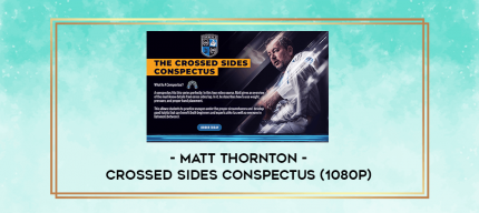 Matt Thornton - Crossed Sides Conspectus (1080p) digital courses