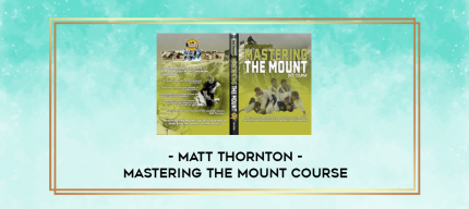 Matt Thornton - Mastering The Mount Course digital courses