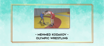 Mehmed Kodakov - Olympic Wrestling digital courses