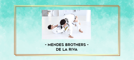 Mendes Brothers - De La Riva digital courses