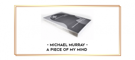 Michael Murray - A Piece Of My Mind digital courses
