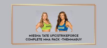 Miesha Tate UFC|Strikeforce Complete MMA Pack -THEMMAGUY digital courses