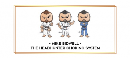 Mike Bidwell - The Headhunter Choking System digital courses