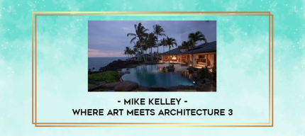 Mike Kelley - Where Art Meets Architecture 3 digital courses