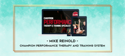 Mike Reinold - Champion Performance Therapy and Training System digital courses