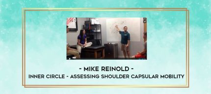 Mike Reinold - Inner Circle - Assessing Shoulder Capsular Mobility digital courses