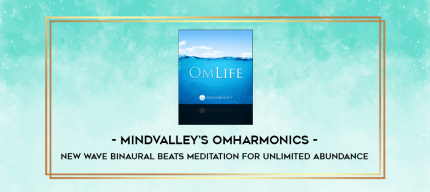 MindValley's OmHarmonics - New Wave Binaural Beats Meditation For Unlimited Abundance digital courses