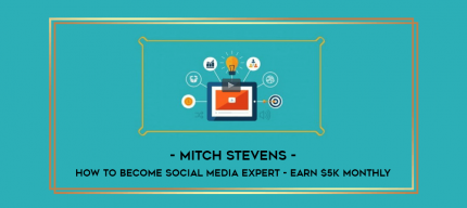 Mitch Stevens - How to become Social Media Expert - Earn $5K Monthly digital courses