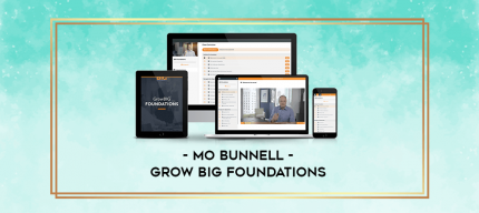 Mo Bunnell - Grow BIG Foundations digital courses